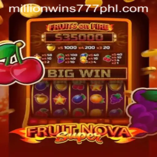 FruitNovaSuper: A Thrilling Adventure with MillionWins 777