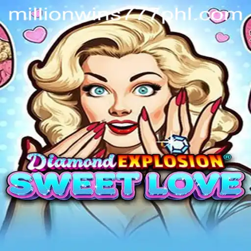 Exploring the Captivating World of DiamondExplosionSweetLove: A Gaming Experience with Millionwins 777