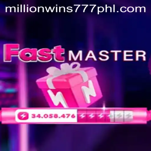 FastMaster: The Ultimate Gaming Experience with MillionWins 777