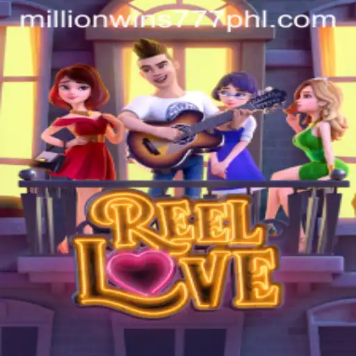 Explore the Exciting World of ReelLove with MillionWins 777